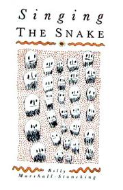 Cover of: Singing the snake: poems from the western desert, 1979-1988