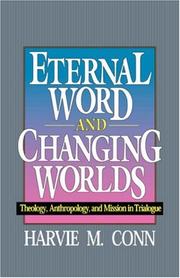 Eternal word and changing worlds by Harvie M. Conn