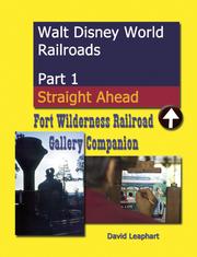 Walt Disney World Railroads Part 1 Fort Wilderness Railroad Photo Galleries by David Leaphart