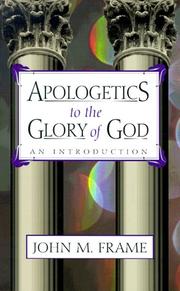 Cover of: Apologetics to the glory of God: an introduction