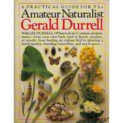 The amateur naturalist by Gerald Malcolm Durrell