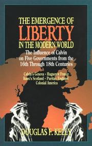 Cover of: The emergence of liberty in the modern world by Douglas F. Kelly