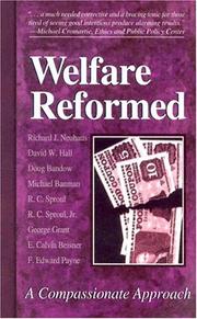 Cover of: Welfare reformed by Richard J. Neuhaus ... [et al.] ; edited by David W. Hall.