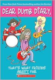 Cover of: That's What Friends Aren't For (Dear Dumb Diary #9) by Jim Benton