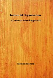 Cover of: Industrial Organization: a Contract Based approach | 