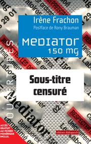 Mediator 150 mg by Irène Frachon