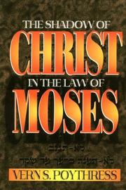 Cover of: The shadow of Christ in the law of Moses by Vern S. Poythress