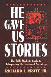 Cover of: He gave us stories: the Bible student's guide to interpreting Old Testament narratives
