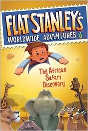 Cover of: Flat Stanley's Worldwide Adventures: The African Safari Discovery by 