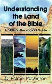 Cover of: Understanding the land of the Bible: a biblical-theological guide