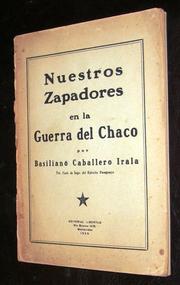 Nuestros zapadores en la guerra del Chaco by Basiliano Caballero Irala