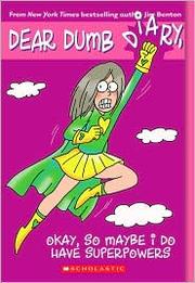 Okay, So Maybe I Do Have Superpowers (Dear Dumb Diary #11) by Jim Benton