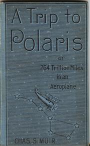 Cover of: A Trip to Polaris: or 264 Trillion Miles in an Aeroplane