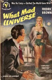 Cover of: What Mad Universe by [by] Fredric Brown.