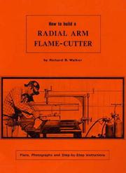 How to Build a Radial Arm Flame-Cutter by Richard B. Walker