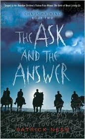 Cover of: The Ask and the Answer: Chaos Walking: Book Two