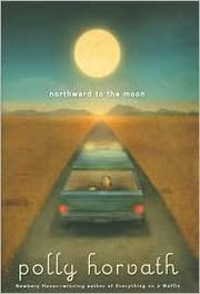 Northward to the moon by Polly Horvath