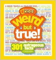 Cover of: Weird but true: 301 outrageous facts.