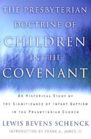 Cover of: The Presbyterian Doctrine of Children in the Covenant: An Historical Study of the Significance of Infant Baptism in the Presbyterian Church