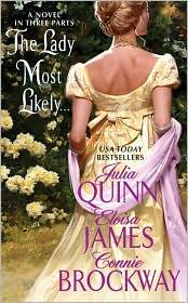 The Lady Most Likely by Julia Quinn, Eloisa James, Connie Brockway
