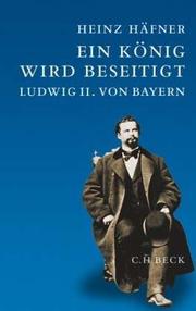 Cover of: Ein König wird beseitigt: Ludwig II. von Bayern