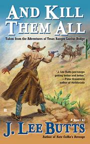 Cover of: And Kill Them All: Taken from the Adventures of Texas Ranger Lucius Dodge