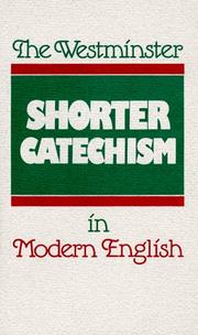 Cover of: The Westminster Shorter catechism in modern English by Westminster Assembly (1643-1652)