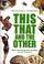 Cover of: This, That and the Other