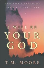 Cover of: I Will Be Your God: How God's Covenant Enriches Our Lives