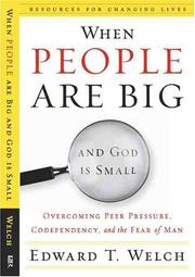 When people are big and God is small by Edward T. Welch
