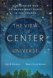 The view from the center of the universe by Primack, Joel R.