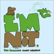 Cover of: I'm not by Pam Smallcomb