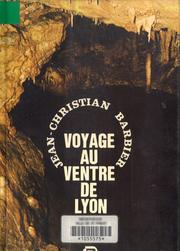 Cover of: Voyage au ventre de Lyon by Jean-Christian Barbier