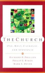 Cover of: The Church by Richard D. Phillips, Philip Graham Ryken, Mark E. Dever