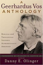 Cover of: A Geerhardus Vos Anthology: Biblical And Theological Insights Alphabetically Arranged