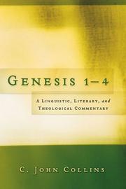 Cover of: Genesis 1-4: a linguistic, literary, and theological commentary