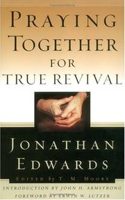 Cover of: Praying together for true revival by Jonathan Edwards