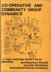 Cover of: Co-operative and community group dynamics: ... or your meetings needn't be so appalling