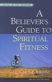 Cover of: A believer's guide to spiritual fitness: focus on His strength