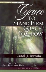 Cover of: Grace to Stand Firm, Grace to Grow: Light from 1-2 Peter (Ruvolo, Carol J., Light for Your Path.)