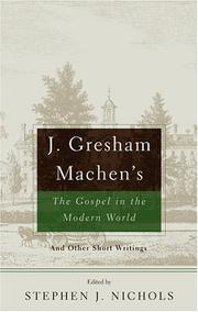 Cover of: J. Gresham Machen's The Gospel And The Modern World: And Other Short Writings