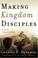 Cover of: Making Kingdom Disciples