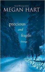 Cover of: Precious and Fragile Things by Megan Hart