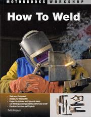 How to Weld by Todd Bridigum