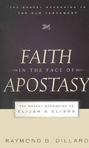 Cover of: Faith in the Face of Apostasy: The Gospel According to Elijah and Elisha (The Gospel According to the Old Testament)