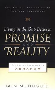 Cover of: Living in the Gap Between Promise and Reality: The Gospel According to Abraham (The Gospel According to the Old Testament)