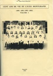 Cent ans de vie du lycée Montgrand (1891-1991)