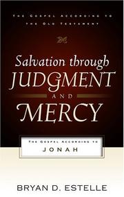 Cover of: Salvation Through Judgment And Mercy: The Gospel According to Jonah (Gospel According to the Old Testament)