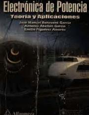 Cover of: Electronica de Potencia - Teoria y Aplicaciones by Antonio Abellan Garcia, Jose Manuel Benavent Garcia, Emilio Figueres Amoros