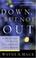 Cover of: Down, but not out